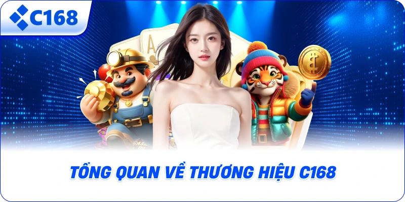 Tổng quan về thương hiệu C168